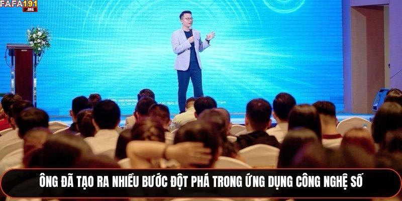 Ông đã tạo ra nhiều bước đột phá trong ứng dụng công nghệ số