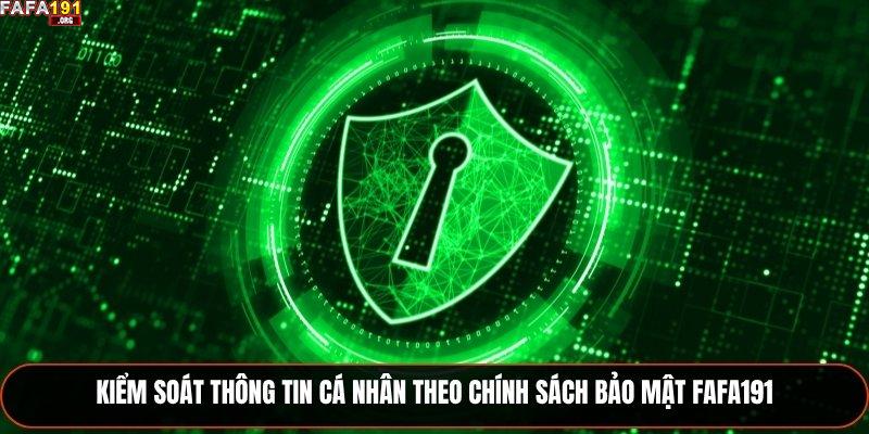 Kiểm soát thông tin cá nhân theo chính sách bảo mật Fafa191