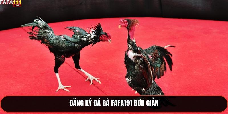 Đăng ký đá gà Fafa191 đơn giản