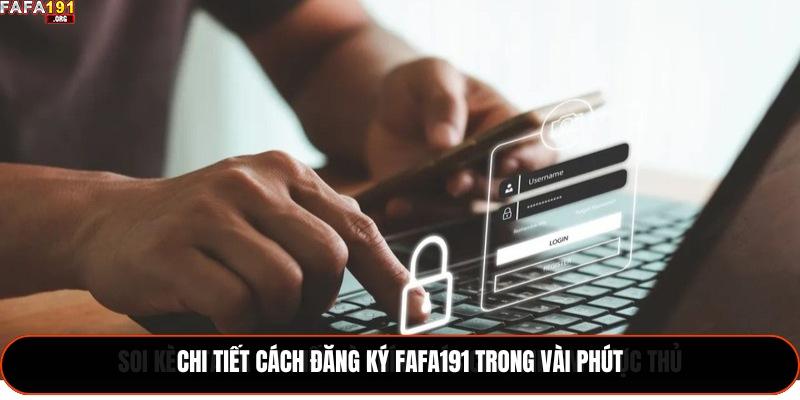 Chi tiết cách đăng ký Fafa191 trong vài phút