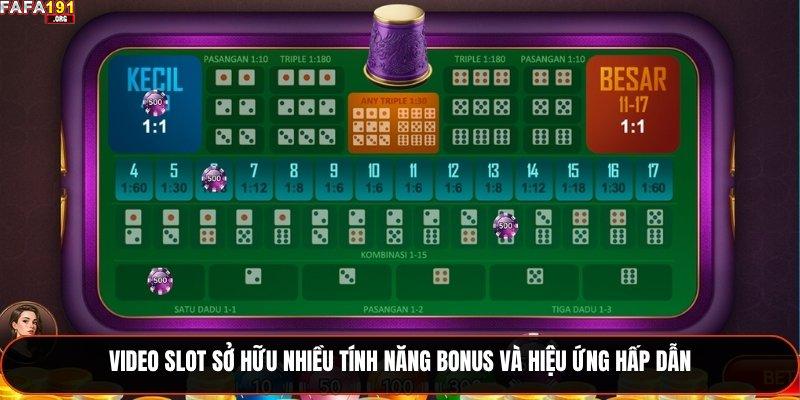 Video slot sở hữu nhiều tính năng bonus và hiệu ứng hấp dẫn