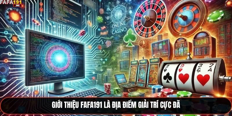 Giới thiệu Fafa191 là địa điểm giải trí cực đã