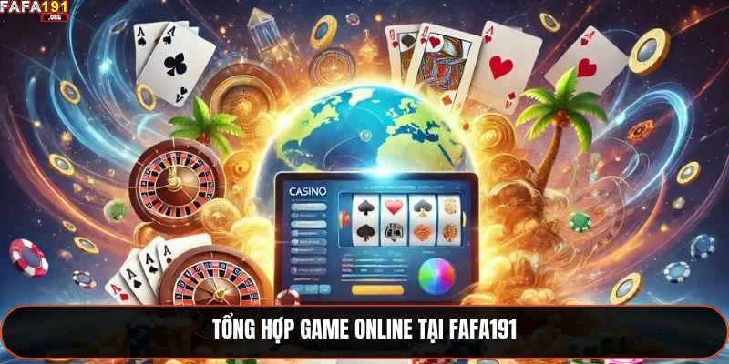 Tổng hợp game online tại Fafa191