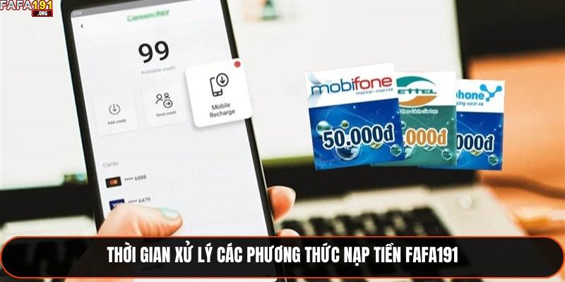 Thời gian xử lý các phương thức nạp tiền Fafa191
