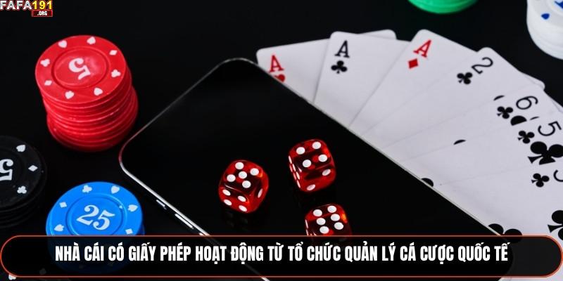 Nhà cái có giấy phép hoạt động từ tổ chức quản lý cá cược quốc tế