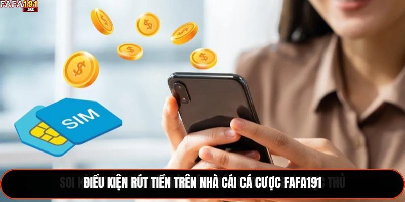 Điều kiện rút tiền trên nhà cái cá cược Fafa191