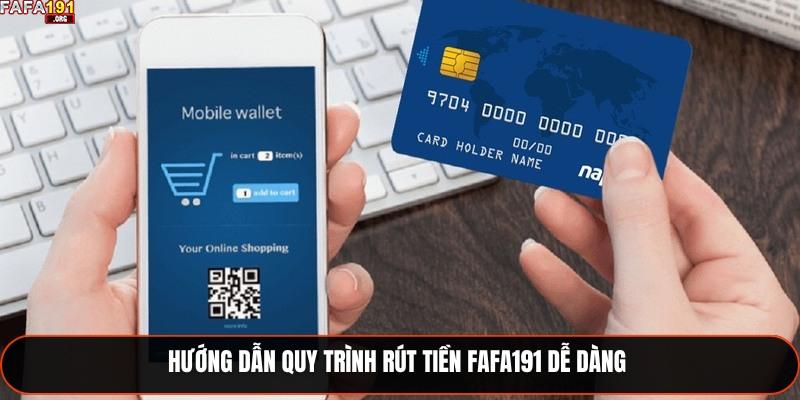 Hướng dẫn quy trình rút tiền Fafa191 dễ dàng 